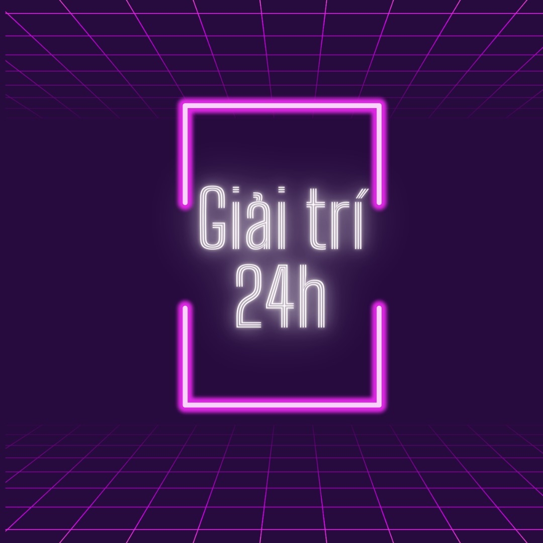 Giải trí 24h